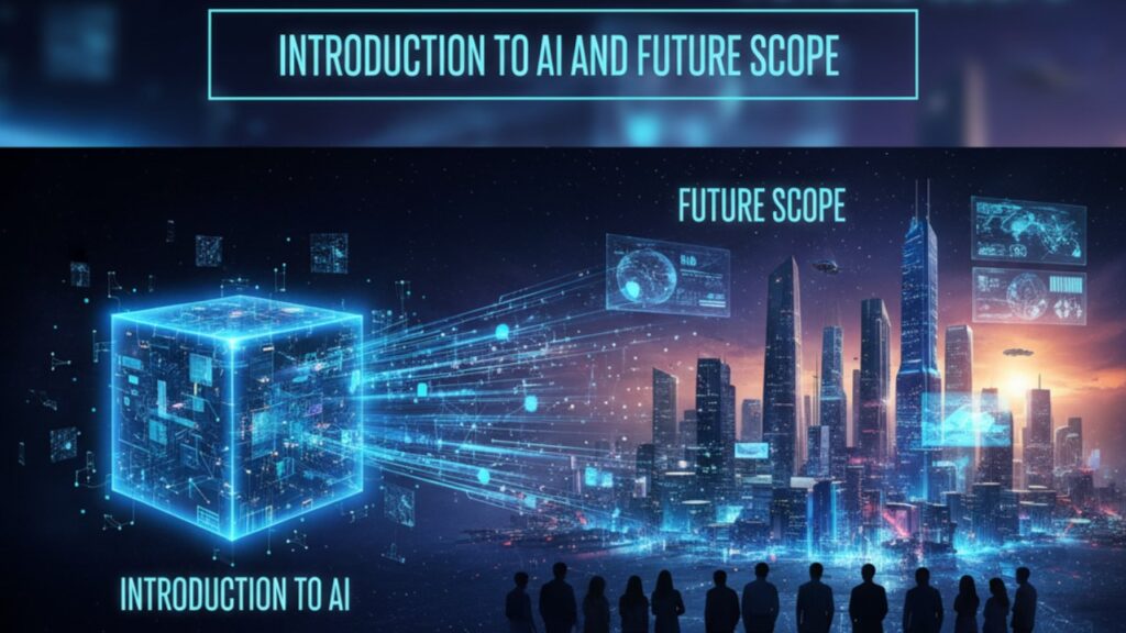 Introduction to AI & Future Scope