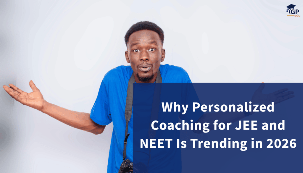 Why Personalized Coaching for JEE and NEET Is Trending in 2026