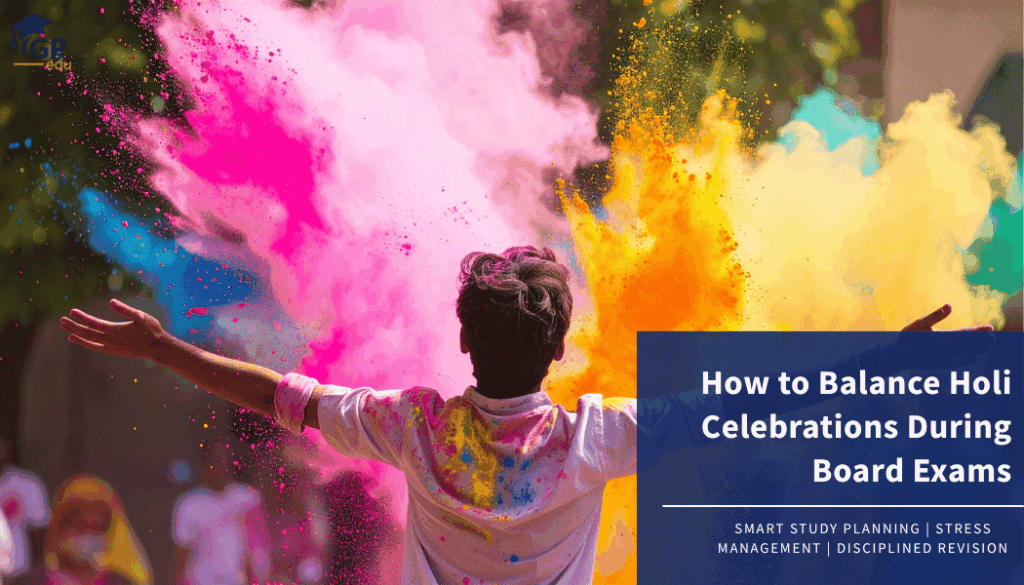 How to Balance Holi Celebrations During Board Exams