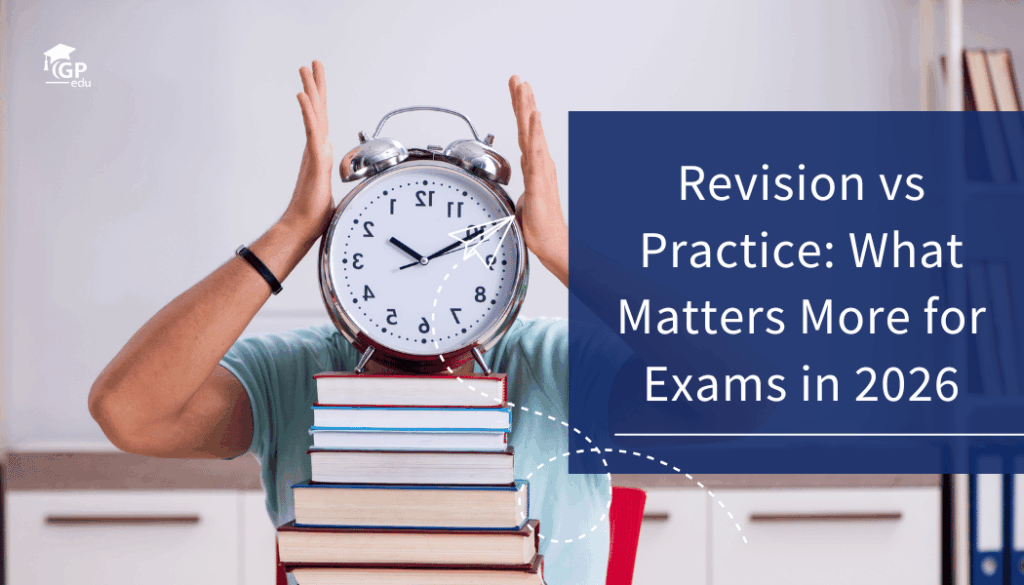 Revision vs Practice: What Matters More for Exams in 2026
